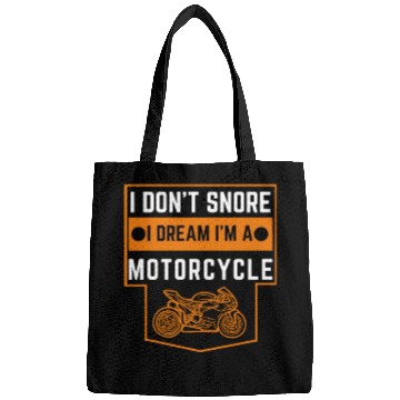 Discover Cute Funny I Don't Snore I Dream I'm A Motorcycle Bags