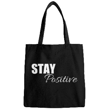 Discover Stay positive | Cool saying Bags