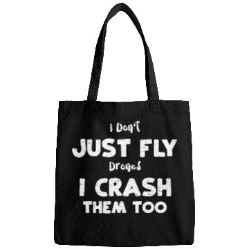 Discover I Don't Just Fly Drones I Crash... Bags