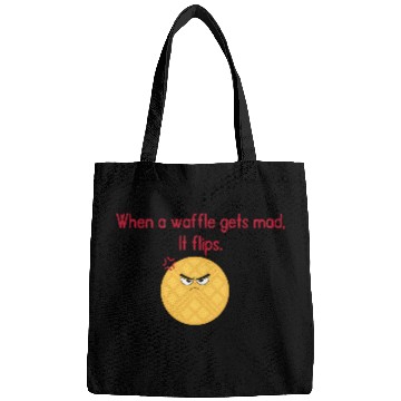 Discover When a waffle gets mad It flips Bags