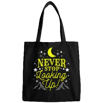 Discover Never Stop Looking Up For Astronomy Lover Bags