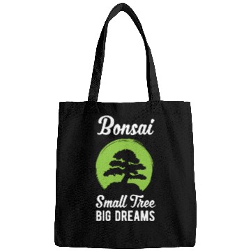 Discover Funny Bonsai Small Tree Big Dreams Funny Quote Bags