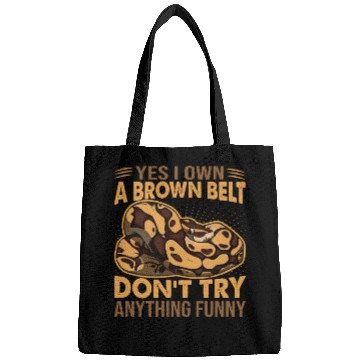 Discover Yes I Own A Brown Belt Don't Try Anything Funny - Bags
