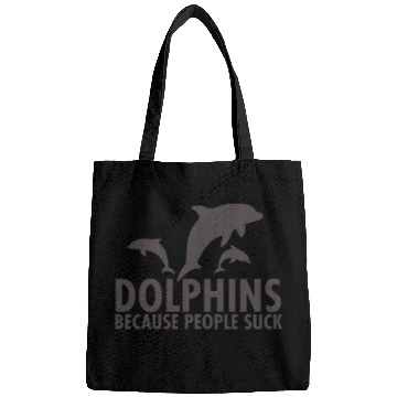Discover Dolphins Because People Suck Bags