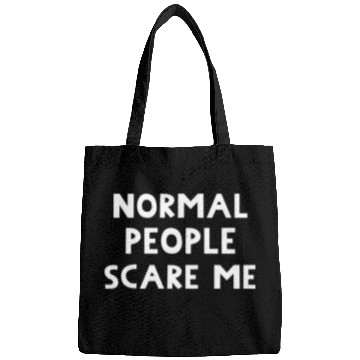Discover Normal People Scare Me. Funny Message. Bags