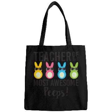 Discover Teacher Of The Most Awesome Peeps Funny Easter Bags