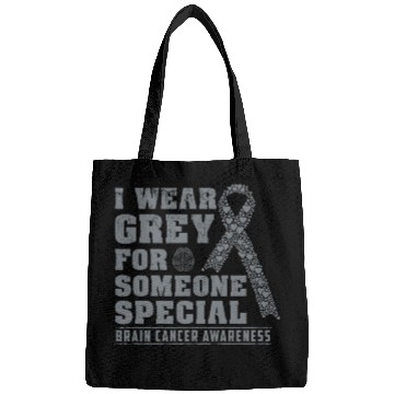 Discover I Wear Grey For Someone Special Brain Cancer Aware Bags