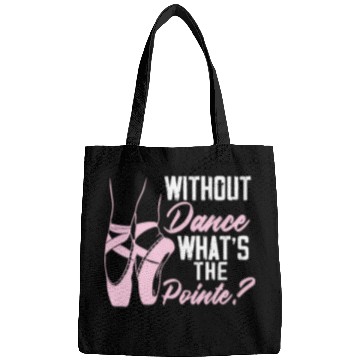 Discover Without Dance What's The Pointe Ballet Ballerina Bags