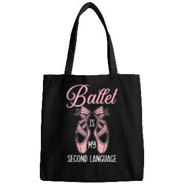 Discover Ballet Is My Second Language Ballerina Dancer Bags