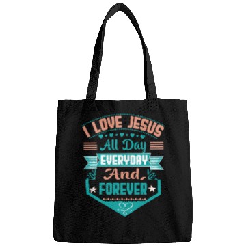 Discover i love jesus all day every day and forever Bags