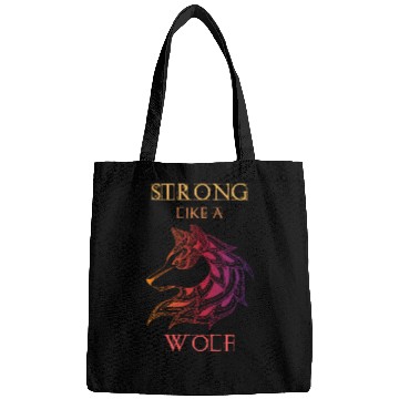 Discover Strong Like A Wolf Bags