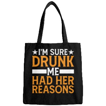Discover I'm Sure Drunk Me Had Her Reasons 6 Bags