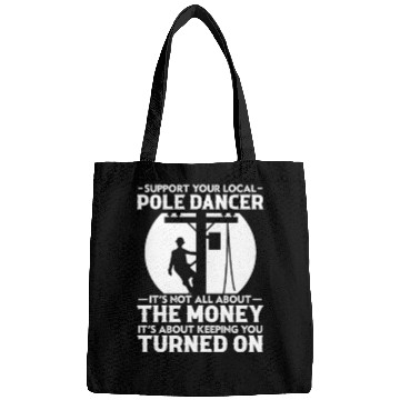 Discover Support Your Local Pole Dancer, Lineman Bags