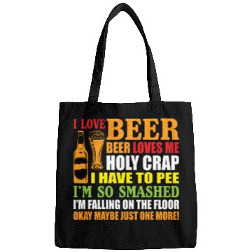 Discover I Love Beer Beer Loves Me Holy Crap I Have To Pee Bags