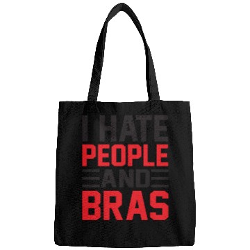 Discover I Hate People And Bras Funny Braless Women Sarcasm Bags