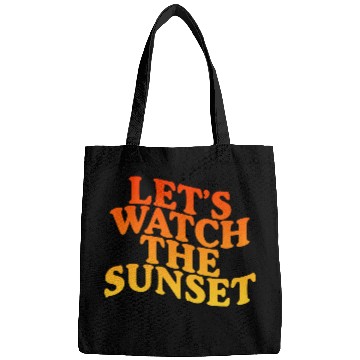 Discover Let's Watch The Sunset Bags