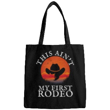Discover THIS AIN'T MY FIRST RODEO Bags