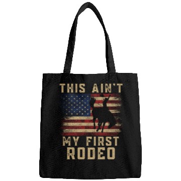 Discover THIS AIN'T MY FIRST RODEO Bags