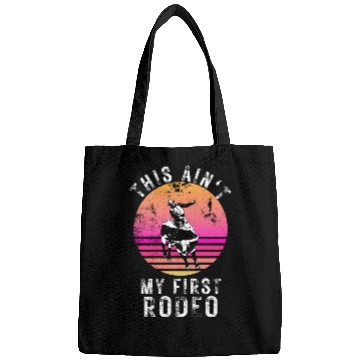 Discover THIS AIN'T MY FIRST RODEO Bags
