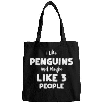 Discover I Like Penguins And Maybe Like 3... Bags