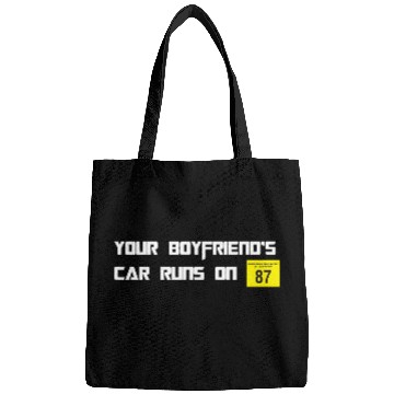 Discover Your Boyfriends Car Runs On 87 Octane Funny Joke C Bags