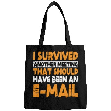 Discover I Survived Another Meeting 13 Bags