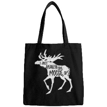 Discover I Just Really Like Moose Ok Funny Moose Lover Bags