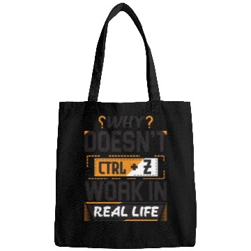 Discover Why Doesn't Ctrl Z Work In Real Life Quotes Bags