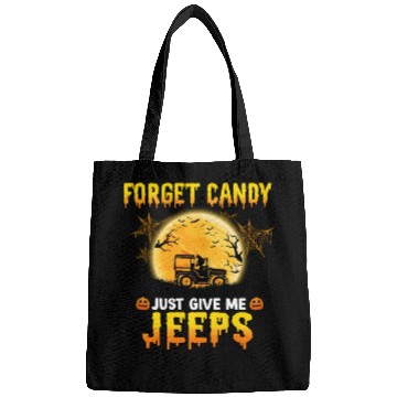 Discover Forget Candy Just Give Me Jeeps Witch Jeep Driver Bags