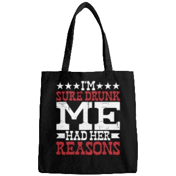 Discover I'm Sure Drunk Me Had Her Reasons 10 Bags