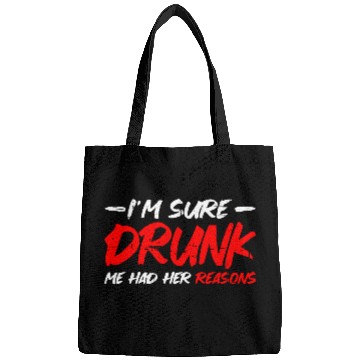 Discover I'm Sure Drunk Me Had Her Reasons 15 Bags