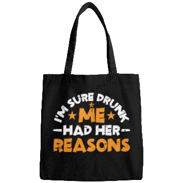Discover I'm Sure Drunk Me Had Her Reasons 14 Bags