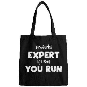 Discover Fireworks Expert If I Run You Run Bags