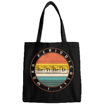 Discover Chemistry Bags, I Work Periodically Retired Nerd
