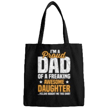 Discover Proud Dad Of A Freaking Awesome Daughter Bags