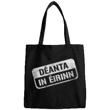 Discover Deannt In Eirinn Made In Ireland Irish Republican Bags