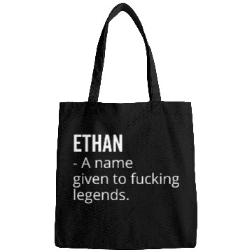 Discover Ethan a Name Given to Fucking Legends Bags