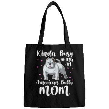 Discover Kinda Busy Being An American Bully Mom Bags