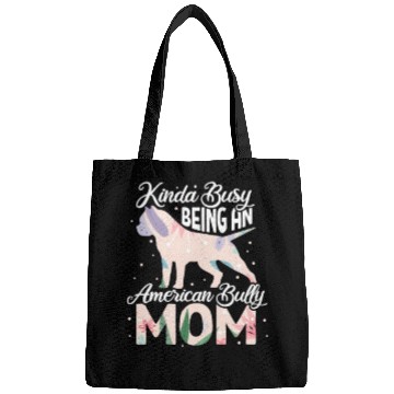 Discover Kinda Busy Being An American Bully Mom Bags
