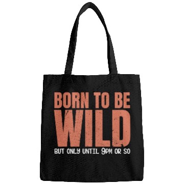 Discover Sleep Lovers Early To Bed Born To Be Wild But Only Bags