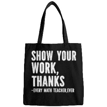 Discover Show Your Work Thanks Math Teacher Bags