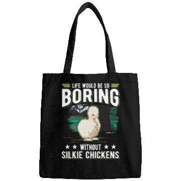 Discover Life Would Be So Boring Without Silkie Chickens Bags
