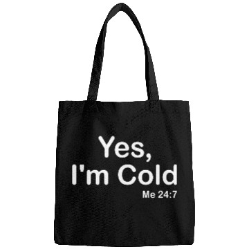 Discover Yes I m Cold Bags
