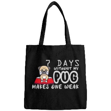 Discover 7 Days Without My Pug Makes One Week Funny Pug Dad Bags