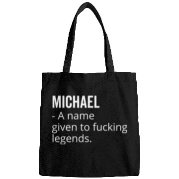Discover Michael a Name Given to Fucking Legends Bags