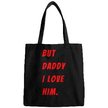 Discover Womens The Funny Saying But Daddy I Love Him Bags