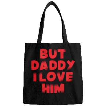 Discover But Daddy I Love Him Bags