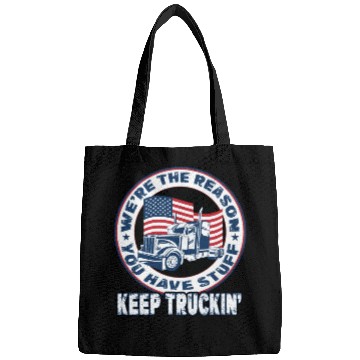 Discover Trucker Truck Driver We're The Reason You Have Bags