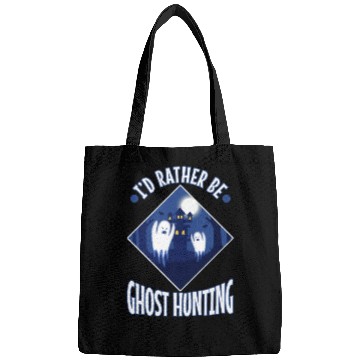 Discover I'd Rather Be Ghost Hunting Bags