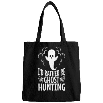 Discover I'd Rather Be Ghost Hunting Bags